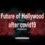 Future of Hollywood after covid19