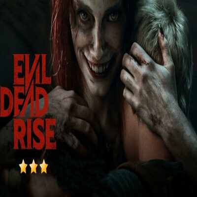 ‘Evil Dead Rise’ Film Review direct by Lee Cronin’s