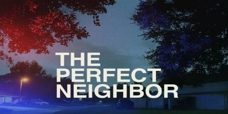 The Perfect Neighbor 2025